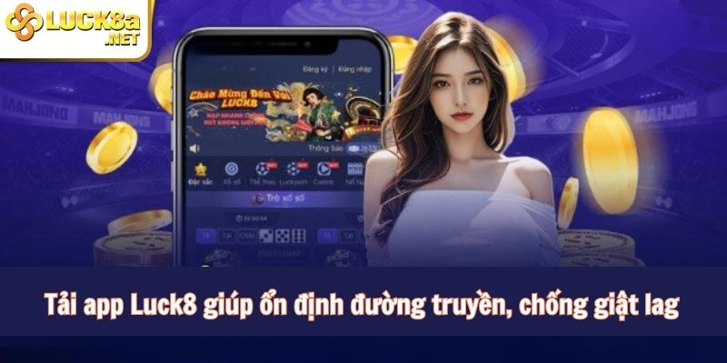 App Luck8 giúp người chơi trải nghiệm game mượt mà hơn